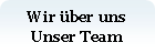 Abgerundetes Rechteck: Wir ber unsUnser Team